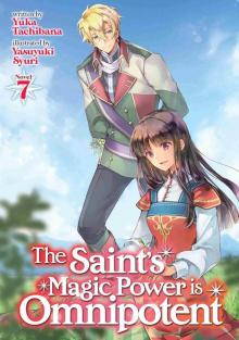 The Saint’s Magic Power is Omnipotent Vol. 7