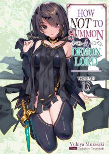 How NOT to Summon a Demon Lord, Volume 13