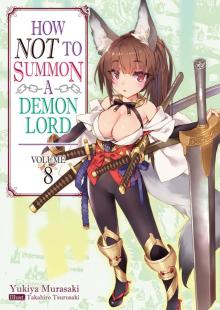 How NOT to Summon a Demon Lord: Volume 8