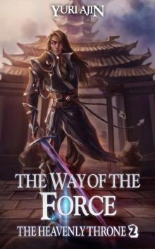 The Way of the Force (The Heavenly Throne Book 2)