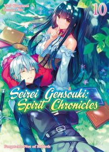 Seirei Gensouki: Spirit Chronicles Volume 10 Seirei Gensouki: Spirit Chronicles Volume 10
