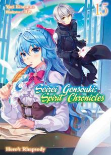 Seirei Gensouki: Spirit Chronicles Volume 15 Seirei Gensouki: Spirit Chronicles Volume 15