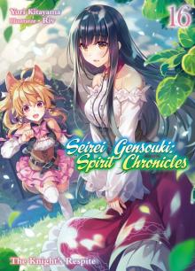Seirei Gensouki: Spirit Chronicles Volume 16 Seirei Gensouki: Spirit Chronicles Volume 16