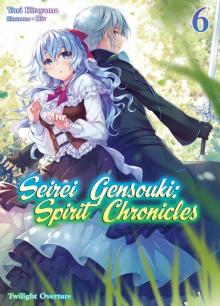 Seirei Gensouki: Spirit Chronicles, Volume 6