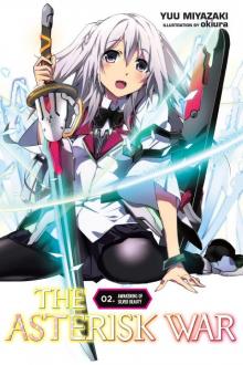 The Asterisk War, Vol. 2: Awakening of Silver Beauty The Asterisk War, Vol. 2: Awakening of Silver Beauty