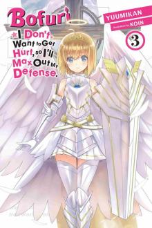 Bofuri: I Don’t Want to Get Hurt, so I’ll Max Out My Defense., Vol. 3