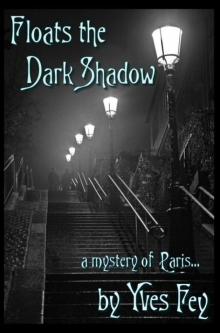 Floats the Dark Shadow Floats the Dark Shadow