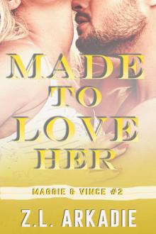 Made to Love Her