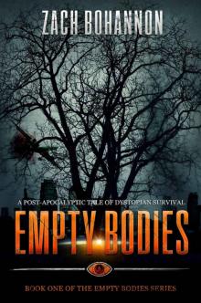 Empty Bodies: A Post-Apocalyptic Tale of Dystopian Survival (Book 1)