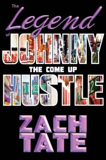 The Legend of Johnny Hustle: The Come Up