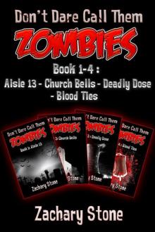 Don't Dare Call Them Zombies : Books 1-4