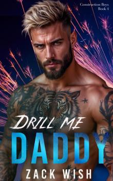 Drill Me Daddy: A Low Angst Steamy MM Age Play Romance (The Construction Boys Book 4)