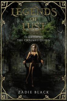 Legends of Lust: Tempted by the Chained Queen