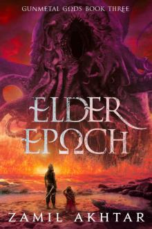 Elder Epoch: A Dark Fantasy Epic (Gunmetal Gods Saga Book 3)