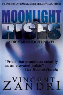 Moonlight Rises (A Dick Moonlight Thriller) Moonlight Rises (A Dick Moonlight Thriller)