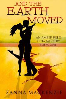 And The Earth Moved: Romantic Comedy Cozy Mystery (Amber Reed CCIA Mystery Book 1)
