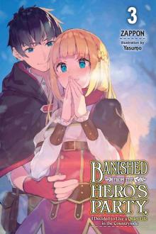 Banished from the Hero’s Party, I Decided to Live a Quiet Life in the Countryside, Vol. 3