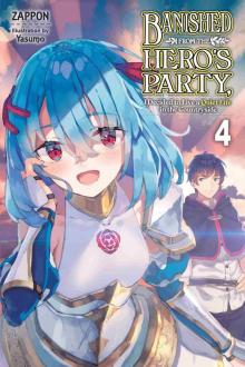 Banished from the Hero’s Party, I Decided to Live a Quiet Life in the Countryside, Vol. 4
