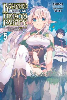 Banished from the Hero’s Party, I Decided to Live a Quiet Life in the Countryside, Vol. 5