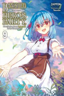 Banished from the Hero’s Party, I Decided to Live a Quiet Life in the Countryside, Vol. 9