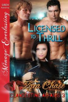 Licensed to Thrill [Clandestine Affairs 3] (Siren Publishing Ménage Everlasting)