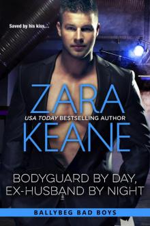 Bodyguard by Day, Ex-Husband by Night: Ballybeg Bad Boys, Book 4