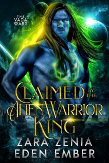 Claimed By The Alien Warrior King: A Sci-Fi Alien Warrior Romance (The Vada Wars Book 1)