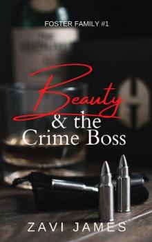 Beauty & The Crime Boss (Foster Family Book 1) Beauty & The Crime Boss (Foster Family Book 1)