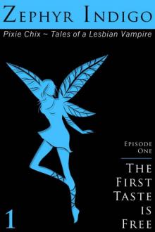 The First Taste is Free - Tales of a Lesbian Vampire (Episode 1 of the Pixie Chix)