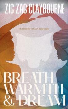 Breath, Warmth, and Dream Breath, Warmth, and Dream