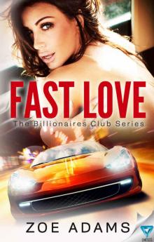 Fast Love (The Billionaires Club Book 3) Fast Love (The Billionaires Club Book 3)