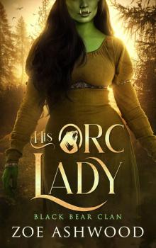 His Orc Lady: A Monster Fantasy Romance