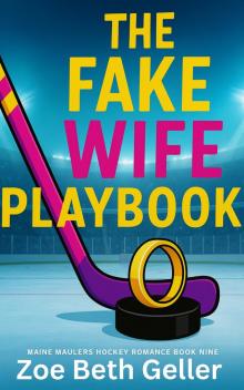 The Fake WIfe Playbook: A One-night, Vegas Wedding Romance (Maine Maulers Hockey Series Book 9)