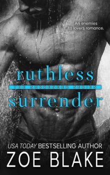 Ruthless Surrender: An Enemies to Lovers Romance (The Surrender Series Book 1) Ruthless Surrender: An Enemies to Lovers Romance (The Surrender Series Book 1)