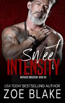Sweet Intensity: A Dark Mafia Romance (Ruthless Obsession Book 6) Sweet Intensity: A Dark Mafia Romance (Ruthless Obsession Book 6)