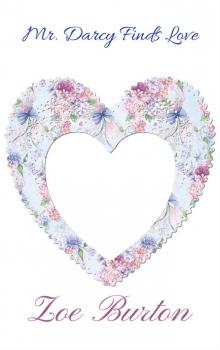 Mr. Darcy Finds Love