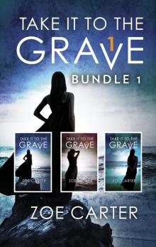 Take it to the Grave Bundle 1 Take it to the Grave Bundle 1