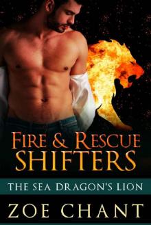 The Sea Dragon's Lion (Fire & Rescue Shifters: Friends and Family) The Sea Dragon's Lion (Fire & Rescue Shifters: Friends and Family)