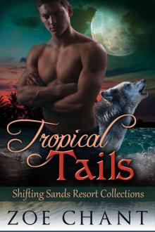 Tropical Tails (Shifting Sands Resort Collections Book 4) Tropical Tails (Shifting Sands Resort Collections Book 4)