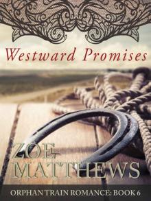 Westward Promises (Orphan Train Romance Series, Book 6)