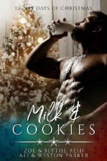 Milk & Cookies: A Sexy Bad Boy Holiday Novel (The Parker's 12 Days of Christmas Book 10) Milk & Cookies: A Sexy Bad Boy Holiday Novel (The Parker's 12 Days of Christmas Book 10)