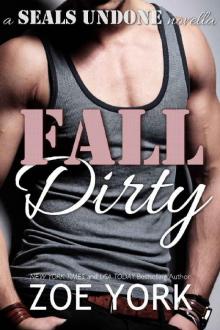 Fall Dirty (SEALs Undone Book 8)