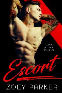 ESCORT: A Dark Bad Boy Romance