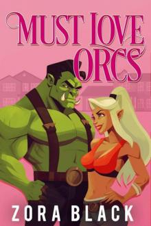 Must Love Orcs: A Monster Romantic Comedy