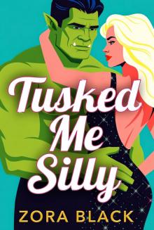 Tusked Me Silly