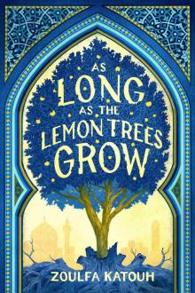 As Long as the Lemon Trees Grow As Long as the Lemon Trees Grow